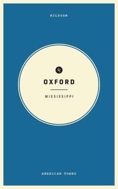 Wildsam Field Guides: Oxford, Mississippi