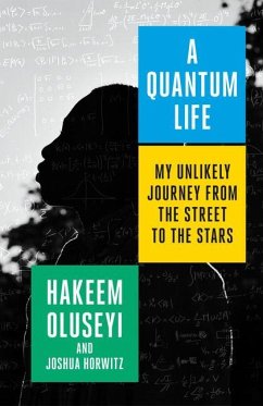 A Quantum Life: My Unlikely Journey from the Street to the Stars - Oluseyi, Hakeem; Horwitz, Joshua