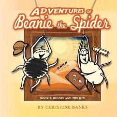 Adventures of Beanie the Spider: Book 2: Beanie and the Kid Volume 2 - Banks, Christine