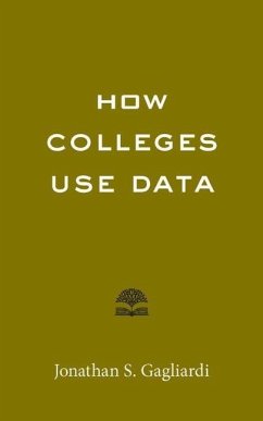 How Colleges Use Data - Gagliardi, Jonathan S.