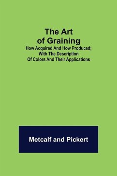 The Art of Graining - Metcalf; Pickert