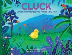 Cluck: One Fowl Finds Out What's Truly Foul - Moss, Cheryl (Cheryl Moss)