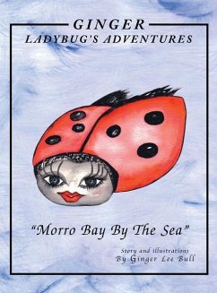 Ginger Lady Bug's Adventures ''Morro Bay by the Sea'' - Bull, Ginger Lee