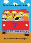 7 Dogs to the Rescue: Go to Rescue Recruit School