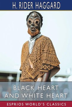 Black Heart and White Heart (Esprios Classics) - Haggard, H. Rider