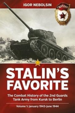 Stalin's Favorite: The Combat History of the 2nd Guards Tank Army from Kursk to Berlin - Nebolsin, Igor