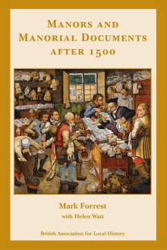 Manors and Manorial Documents after 1500 - Forrest, Mark; Watt, Helen