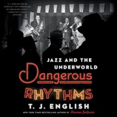 Dangerous Rhythms: Jazz and the Underworld - English, T. J.
