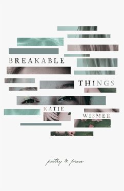 Breakable Things - Wismer, Katie