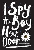 I Spy the Boy Next Door I Spy the Boy Next Door