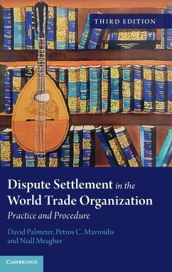 Dispute Settlement in the World Trade Organization - Palmeter, David; Mavroidis, Petros C.; Meagher, Niall