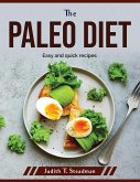The Paleo Diet: Easy and quick recipes