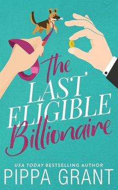 The Last Eligible Billionaire - Grant, Pippa