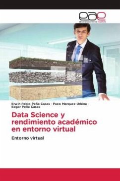 Data Science y rendimiento académico en entorno virtual - Peña Casas, Erwin Pablo;Marquez Urbina, Paco;Peña Casas, Edgar