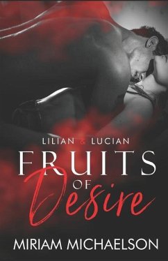 Fruits Of Desire: Lilian & Lucian - Michaelson, Miriam