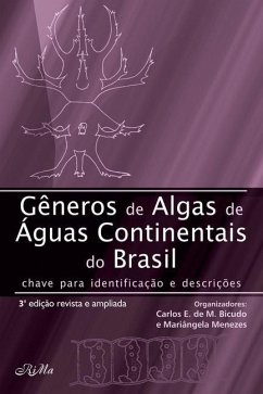 Gêneros de Algas de Águas Continentais no Brasil: Chave para identificação e descrição - Manezes, Mariângela; Eduardo de Mattos Bicudo, Carlos