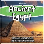 Ancient Egypt: Geography & Cultures Facts And Picture Book For Children