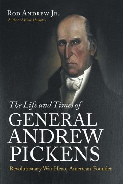 The Life and Times of General Andrew Pickens