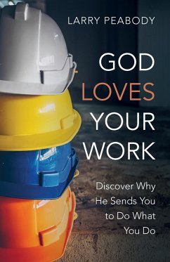 God Loves Your Work - Peabody, Larry