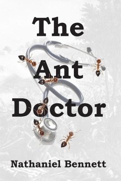 The Ant Doctor - Bennett, Nathaniel