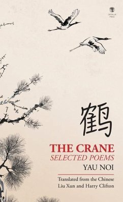 The Crane: Selected Poems - Yau, Noi