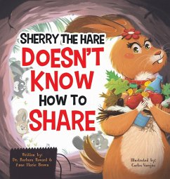 Sherry the Hare Doesn't Know How to Share - Howard, Barbara; Brown, Anne Marie