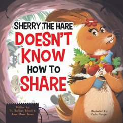Sherry the Hare Doesn't Know How to Share - Howard, Barbara; Brown, Anne Marie