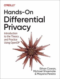 Hands-On Differential Privacy - Cowan, Ethan; Shoemate, Michael; Pereira, Mayana