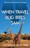 When Travel Bug Bites Sam