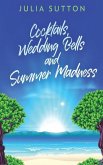 Cocktails, Wedding Bells and Summer Madness