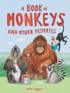 A Book of Monkeys (and Other Primates) - Viggers, Katie