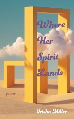 Where Her Spirit Lands - Miller, Trisha