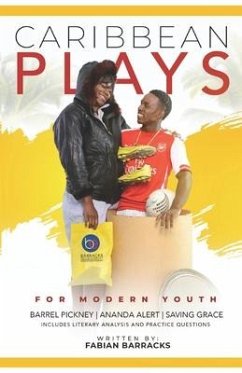 Caribbean Plays for Modern Youth: Barrel Pickney Ananda Alert Saving Grace - Barracks, Fabian Andre