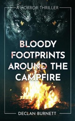 Bloody Footprints Around The Campfire - Burnett, Declan
