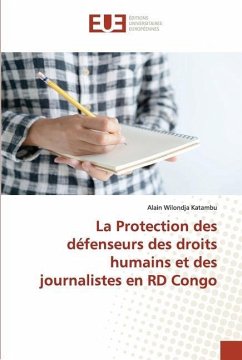 La Protection des défenseurs des droits humains et des journalistes en RD Congo - Wilondja Katambu, Alain