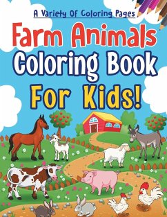 Farm Animals Coloring Book For Kids! - Illustrations, Bold