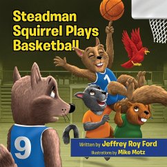 Steadman Squirrel Plays Basketball - Ford, Jeffrey Roy