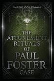 The Attunement Rituals of Paul Foster Case