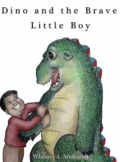 Dino and the Brave Little Boy - Anderson, Whitney L