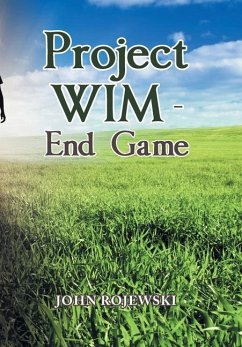 Project Wim - End Game - Rojewski, John
