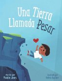 Una Tierra Llamada Pesar (Spanish Edition)