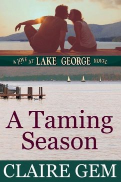 A Taming Season: A Love at Lake George Novel - Gem, Claire