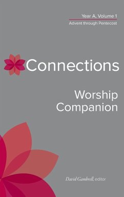 Connections Worship Companion, Year A, Vol. 1 - Gambrell, David