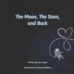 The Moon, The Stars, and Back - Hawkins, Victoria; Joyce, Lina