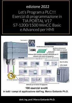 Let's Program a PLC!!! Esercizi di programmazione in TIA PORTAL V17 S7-1200/1500 WinCC Basic e Advanced per HMI