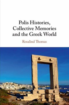 Polis Histories, Collective Memories and the Greek World - Thomas, Rosalind