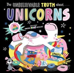 The Unbelievable Truth about Unicorns - Greening, Rosie