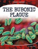 Bubonic Plague Bubonic Plague
