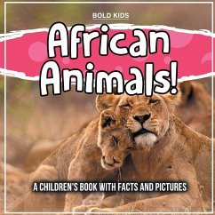 African Animals! A Children's Book With Facts And Pictures - Kids, Bold