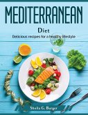 Mediterranean Diet: Delicious recipes for a healthy lifestyle